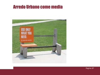 Arredo Urbano come media




                           Pagina 87
 