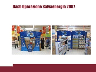 Dash Operazione Salvaenergia 2007
 