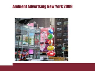 Ambient Advertsing New York 2009
 