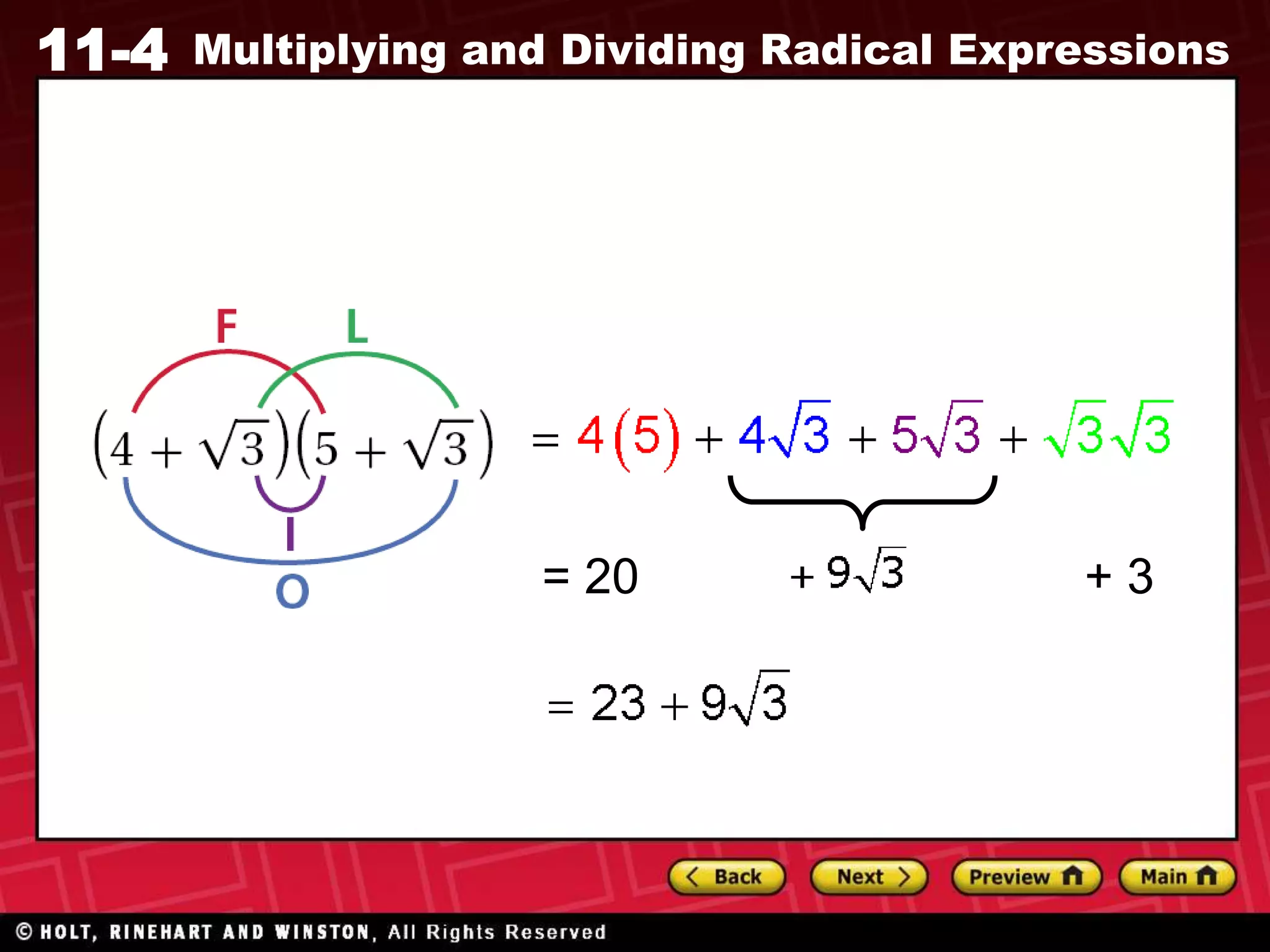 11-4 Multiplying and Dividing Radical Expressions
= 20 + 3
 