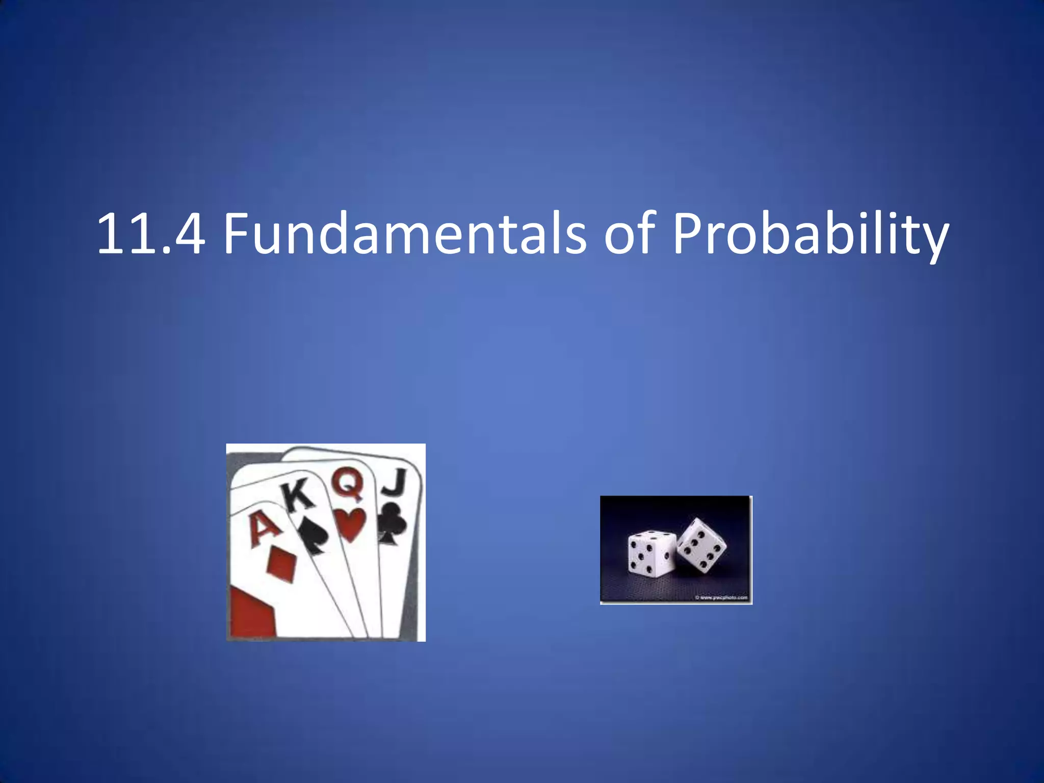 11.4 Fundamentals of Probability