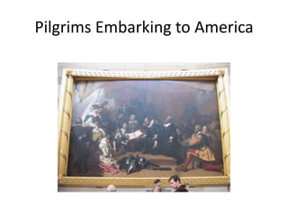 Pilgrims Embarking to America
 