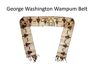 George Washington Wampum Belt
 