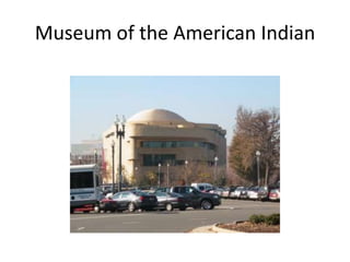 Museum of the American Indian
 