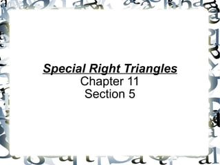 Special Right Triangles Chapter 11 Section 5