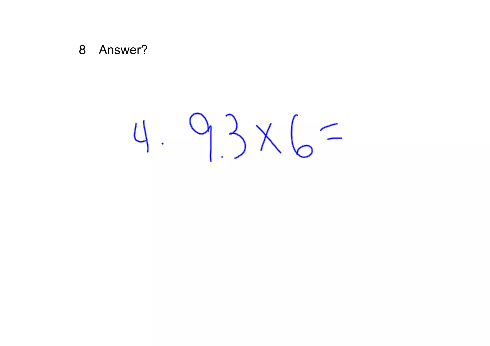 8 Answer?
 