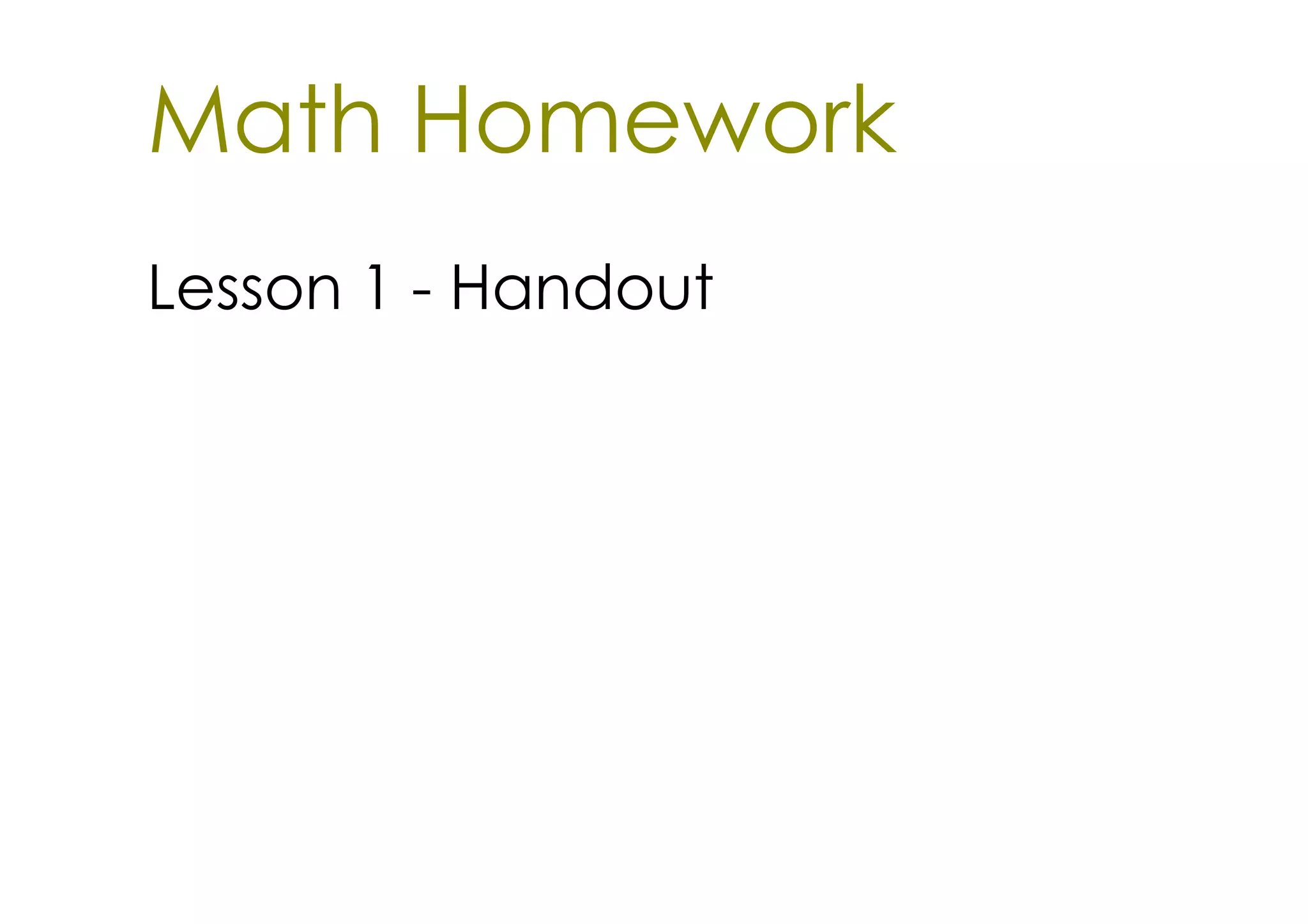 Math Homework
Lesson 1 ­ Handout
 
