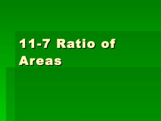 11-7 Ratio of Areas 