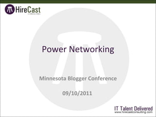 Power Networking Minnesota Blogger Conference 09/10/2011     