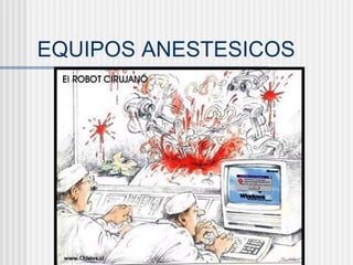 EQUIPOS ANESTESICOS 