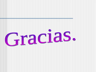 Gracias. 