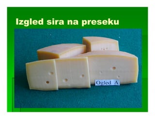 Izgled sira na preseku
 