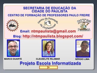 SÉRGIO LIMA CLEUSELITE RILAMAR MARCO DUARTE Centro de Formação de Professores 