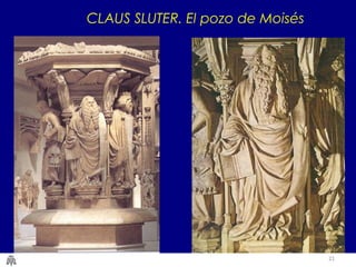 21 
CLA US SLUTER. El pozo de Moisés 
 