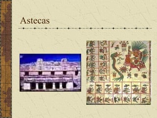 Astecas
 