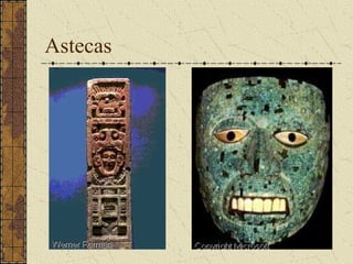 Astecas
 