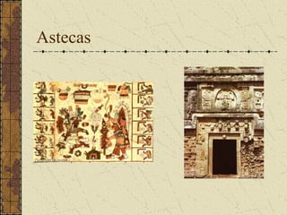 Astecas
 