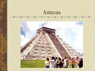 Astecas
 