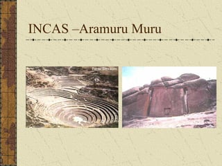 INCAS –Aramuru Muru
 
