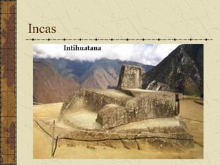 Incas
 