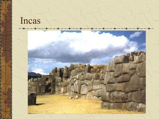 Incas
 