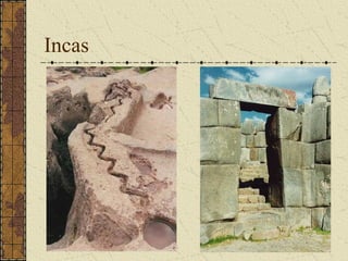 Incas
 