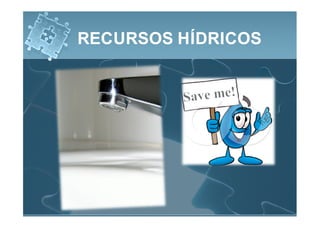 RECURSOS HÍDRICOS
 