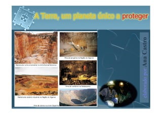 A Terra, um planeta único a proteger




                                  elaborado por Ana Castro
 