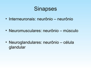 Células da Neuróglia
Neuróglia Central (SNC)
- Gliócitos livres
a - Macróglia
. Astrócitos
- Protoplasmáticos
- Fibrosos
....