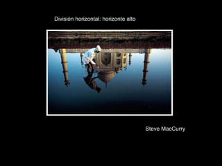 Steve MacCurry División horizontal: horizonte alto 