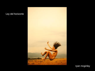 ryan mcginley  Ley del horizonte 