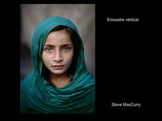 Steve MacCurry Encuadre vertical 