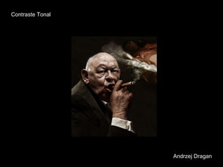 Andrzej Dragan Contraste Tonal 