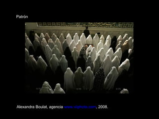 Alexandra Boulat, agencia  www.viiphoto.com , 2008. Patrón 