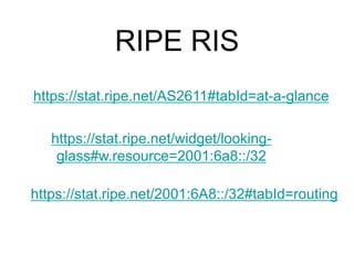 RIPE RIS 
https://stat.ripe.net/AS2611#tabId=at-a-glance 
https://stat.ripe.net/widget/looking-glass# 
w.resource=2001:6a8...