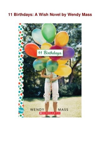 11 Birthdays: A Wish Novel by Wendy Mass
 