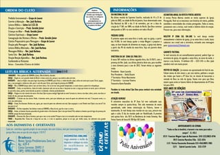 DIA NACIONAL DA SAF                                                   ASSINATURA ANUAL DA REVISTA PORTAS ABERTAS
Prelúdio Instrumental – Grupo de Louvor                                                                                                                      Na última reunião do Supremo Concílio, realizada de 14 a 21 de        A revista Portas Abertas contém os vários aspectos da Igreja
Convite à Adoração – Rev. Joab Barbosa                                                                                                                       julho de 2002, na cidade do Rio de Janeiro, ficou determinado como    Perseguida. Você vai se emocionar com histórias de vitória, pedidos
                                                                                                                                                             Dia Nacional da SAF o dia 11 de novembro, por ser a data da           atendidos e necessidades dos cristãos perseguidos. Todos os meses,
Leitura Bíblica – Salmo Lm 3:22-26
                                                                                                                                                             criação da 1ª SAF, em 1884, na cidade de Recife. Que Deus continue    juntamente com a revista, você recebe o boletim diário de oração.
Oração e Contrição – Presb. Geraldo Júnior                                                                                                                   abençoando as SAF e os seus membros em todo o Brasil!                 Procure-nos, para mais informações.
Crianças no Altar – Presb. Geraldo Júnior
Cânticos Espirituais – Grupo Louvor                                                                                                                          PRÓXIMO SOPÃO                                                         BOLETIM IP ZONA SUL ON-LINE Se você deseja receber
Consagração dos Dízimos e Ofertas – Presb. Geraldo Júnior                                                                                                    O próximo sopão será sexta-feira à tarde, aqui na igreja, a partir    semanalmente o boletim da igreja, já na sexta-feira à tarde, basta
Cântico Preparatório para Mensagem – Grupo de Louvor                                                                                                         das 14:30h. Se você deseja ajudar o irmão Wagner a preparar a         cadastrar seu e-mail com a secretária, enviando uma mensagem
Oração pela Mensagem – Rev. Joab Barbosa                                                                                                                     sopa, ou fazer doações de alimentos ou roupas, a igreja está aberta   para: ipzsecretaria@hotmail.com.
Leitura Bíblica Alternada – Rev. Joab Barbosa                                                                                                                a partir das 9h da manhã da sexta-feira. Seja um parceiro deste
Mensagem Bíblica – Rev. Joab Barbosa                                                                                                                         ministério.
                                                                                                                                                                                                                                 GABINETE PASTORAL
Santa Ceia - Rev. Joab Barbosa                                                                                                                                                                                                   Se você necessita de um aconselhamento pastoral, poderá ligar na
                                                                                                                                                             DIRETORIA DA SAF ZONA SUL PARA 2011:
Oração Benção Apostólica – Rev. Joab Barbosa                                                                                                                                                                                     secretaria da igreja, de segunda a sexta-feira, no turno da tarde, e
                                                                                                                                                             A nossa SAF realizou na última segunda-feira, dia 31/10/11, com a
Conhecendo os Visitantes                                                                                                                                     presença do Rev. Joab, sua última plenária deste ano, para escolher
                                                                                                                                                                                                                                 marcar o seu horário. O telefone é 83 – 3337-1141 e o Rev. Joab
Avisos - Comunhão (Cântico de Júbilo)                                                                                                                                                                                            atenderá você com muito prazer.
                                                                                                                                                             a nova diretoria para o ano de 2012. Foram eleitas as seguintes
                                                                                                                                                             irmãs:
                                                                                                                                                                                                                                 MOTIVO DE ORAÇÃO: Já estamos nos aproximando do final de ano.
                                                                             Jonas 1: 1-12                                                                   Presidente - Geyse Lacerda
                                                                                                                                                                                                                                 Faltam menos de dois meses e, por esse motivo, pedimos a oração
 DIRIGENTE – Veio a palavra do SENHOR a Jonas, filho de Amitai, dizendo:                                                                                     Vice-Presidente – Sheila Duarte
                                                                                                                                                                                                                                 dos irmãos que fazem a IP Zona Sul, no intuito de buscarmos a
IGREJA – Dispõe-te, vai à grande cidade de Nínive e clama contra ela, porque a sua malícia subiu até mim.                                                    1ª Secretária- Vivian Nascimento
                                                                                                                                                                                                                                 vontade de Deus na vida da Igreja. Vamos orar para que Deus
DIRIGENTE – Jonas se dispôs, mas para fugir da presença do SENHOR, para Társis; e, tendo descido a Jope, achou um navio que ia para Társis; pagou,           2ª Secretária – Lucivane Teixeira
pois, a sua passagem e embarcou nele, para ir com eles para Társis, para longe da presença do SENHOR.                                                                                                                            mostre quem serão os futuros líderes de departamentos da IP Zona
                                                                                                                                                             Tesoureira-Karen Ramalho
IGREJA – Mas o SENHOR lançou sobre o mar um forte vento, e fez-se no mar uma grande tempestade, e o navio estava a ponto de se despedaçar.                                                                                       Sul para 2012.
DIRIGENTE – Então, os marinheiros, cheios de medo, clamavam cada um ao seu deus e lançavam ao mar a carga que estava no navio, para o aliviarem
                                                                                                                                                             Parabéns às irmãs eleitas! Que Deus possa conduzir esta sociedade     DOIS ANOS DE BÊNÇÃOS
do peso dela. Jonas, porém, havia descido ao porão e se deitado; e dormia profundamente.
IGREJA – Chegou-se a ele o mestre do navio e lhe disse: Que se passa contigo? Agarrado no sono? Levanta-te, invoca o teu deus; talvez, assim, esse deus se   em triunfo.
lembre de nós, para que não pereçamos.
DIRIGENTE – E diziam uns aos outros: Vinde, e lancemos sortes, para que saibamos por causa de quem nos sobreveio este mal. E lançaram sortes, e a            ATENÇÃO HOMENS!
sorte caiu sobre Jonas.                                                                                                                                      O ministério masculino da IP Zona Sul vem realizando suas
IGREJA – Então, lhe disseram: Declara-nos, agora, por causa de quem nos sobreveio este mal. Que ocupação é a tua? Donde vens? Qual a tua terra? E de
                                                                                                                                                             reuniões sempre às quinta-feiras. Têm sido momentos de muito
que povo és tu?
DIRIGENTE – Ele lhes respondeu: Sou hebreu e temo ao SENHOR, o Deus do céu, que fez o mar e a terra.                                                         aprendizado, onde temos ministração da Palavra, louvor e
IGREJA – Então, os homens ficaram possuídos de grande temor e lhe disseram: Que é isto que fizeste! Pois sabiam os homens que ele fugia da presença do       testemunho. Se você deseja uma reunião em sua casa, procure-nos
SENHOR, porque lho havia declarado.                                                                                                                          após o culto. O dia da reunião pode ser flexibilizado. A proxima
DIRIGENTE – Disseram-lhe: Que te faremos, para que o mar se nos acalme? Porque o mar se ia tornando cada vez mais tempestuoso.                               será quinta feira dia 10/11 na Residencia do irmão Simoney. Rua
TODOS – Respondeu-lhes: Tomai-me e lançai-me ao mar, e o mar se aquietará, porque eu sei que, por minha causa, vos sobreveio esta grande                     Tomaz Soares de Souza N. 920 Apt 102 Catolé.
tempestade.

                                                                                                                                                                                                                                                      ANIVERSARIANTES DA SEMANA
                                                                                                                                                                                                                                       “Todos os dias te bendirei, e louvarei o teu nome para todo o
                                                                                                                                                                                                                                                            sempre”. Sl. 145:2
                                                                                                                                                                                                                                   07/11 Francisco Wagner Lopes do Nascimento 3343-3222/8825-0746
                                                                                                                                                                                                                                                09/11 Severino Marcelino Filho 3322-3076
                                                                                                                                                                                                                                       11/11 Vinícius Vasconcelos Bronzeado 3331-4565/8893-7085
                                                                                                                                                                                                                                               12/11 Gabriel Lacerda Cunha 3333-5739
 