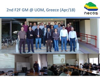 2nd F2F GM @ UOM, Greece (Apr/18)
16
 