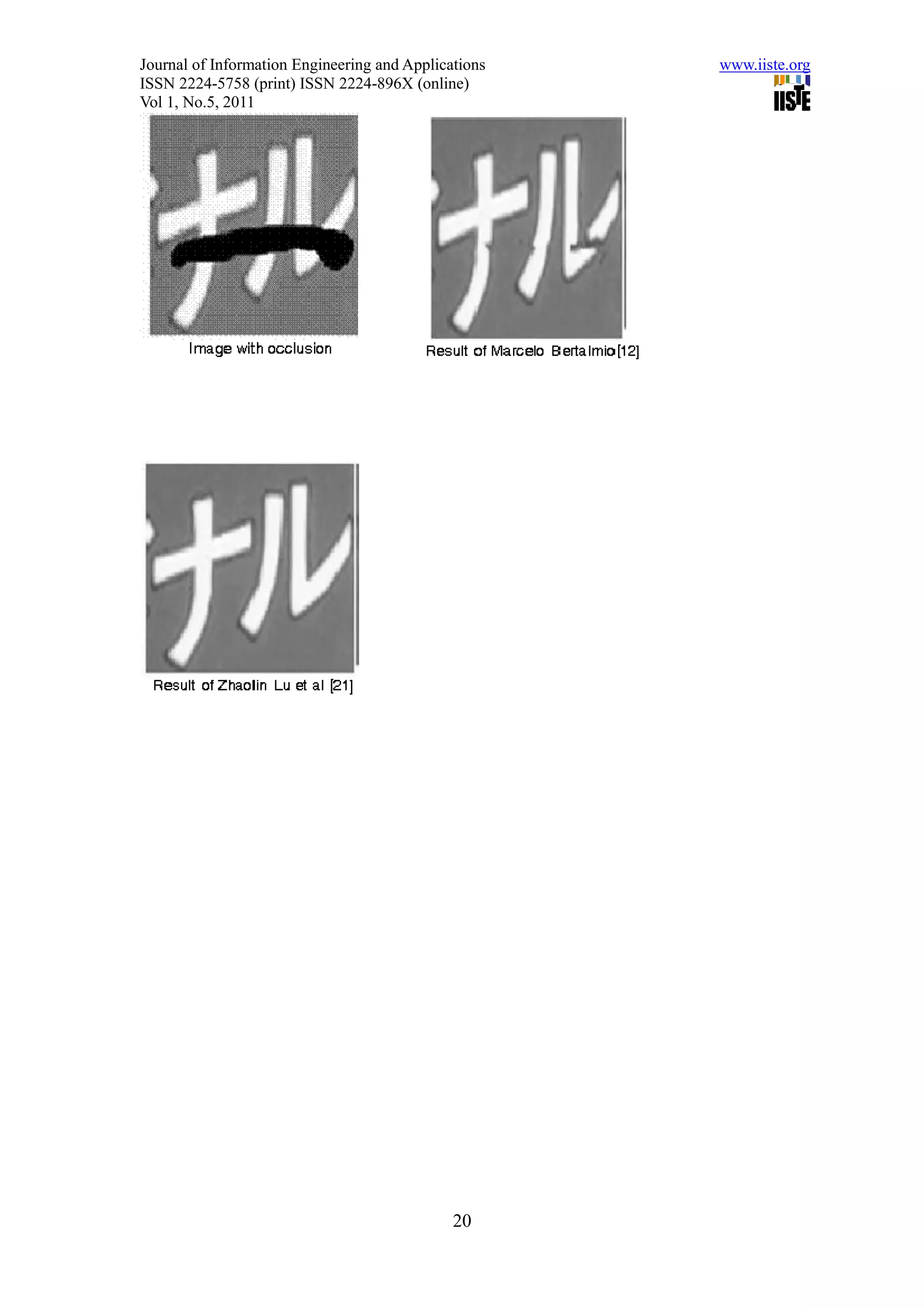 Journal of Information Engineering and Applications   www.iiste.org
ISSN 2224-5758 (print) ISSN 2224-896X (online)
Vol 1, No.5, 2011




                                              20
 