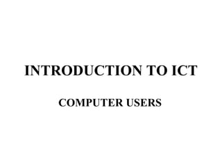 Computer User Ict 11. computer users | PPT