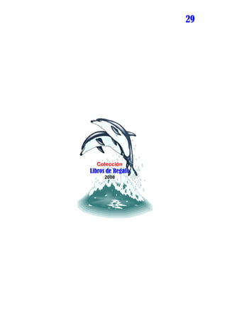 29




  Colección
Libros de Regalo
     2008
 