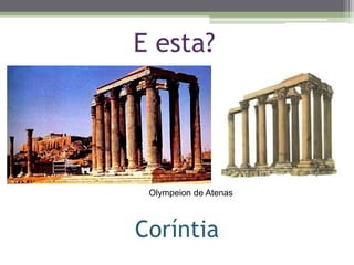Coríntia
E esta?
Olympeion de Atenas
 