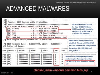 ADVANCED MALWARES
DEFCON 2018 - USA
64
chipsec_main --module common.bios_wp
ALEXANDRE BORGES - MALWARE AND SECURITY RESEARCHER
 