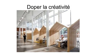 Doper la créativité