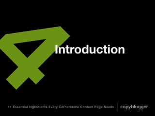 11 Essential Ingredients Every Cornerstone Content Page Needs
The top of your cornerstone
content page should
immediately ...