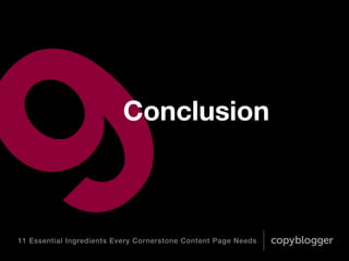 11 Essential Ingredients Every Cornerstone Content Page Needs
An effective conclusion feels
like the click on a box being
...