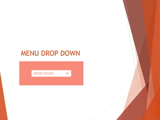 MENU DROP DOWN
 