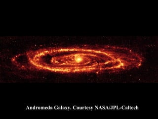 Andromeda Galaxy. Courtesy NASA/JPL-Caltech 
 