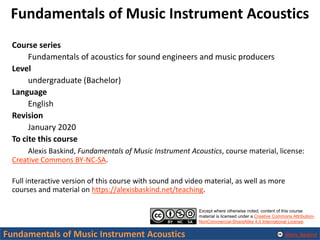 Alexis Baskind
Fundamentals of Music Instrument Acoustics
Course series
Fundamentals of acoustics for sound engineers and ...