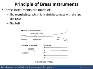 Alexis Baskind
Principle of Brass Instruments
• Brass instruments are made of:
– The mouthpiece, which is in airtight cont...